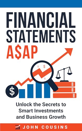 Financial Statements A$AP: Unlock the Secrets to Smart Investments and Business Growth