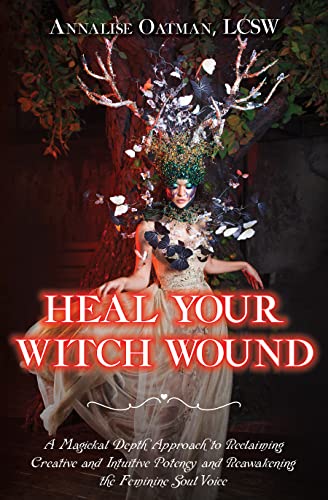 Heal Your Witch Wound: A Magickal Depth Approach t... - CraveBooks