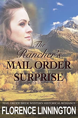 The Rancher’s Mail Order Surprise: Mail Order Bride Western Historical Romance