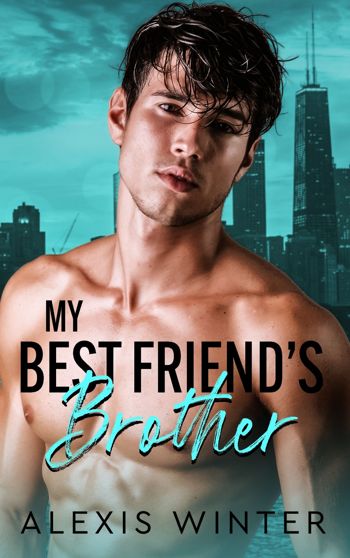 My Best Friend's Brother (Make Her Mine Series Book 1)