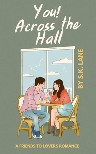 You! Across the Hall: A friends to lovers steamy romance