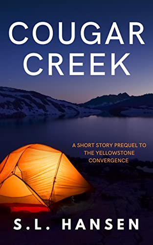 Cougar Creek: A short story prequel to The Yellowstone Convergence (Alex Lyons)