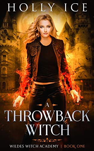A Throwback Witch (Wildes Witch Academy Book 1)