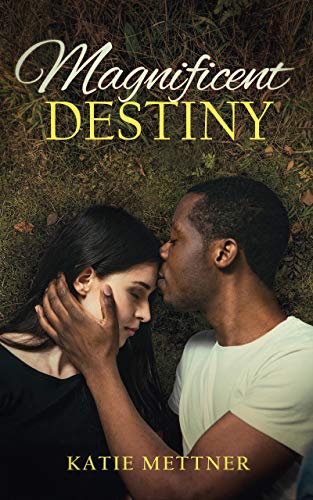 Magnificent Destiny: An Interracial Romantic Suspense Novel (Magnificent Series Book 2)