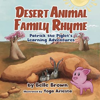 Desert Animal Family Rhyme (Patrick the Piglet's Learning Adventures Book 4)