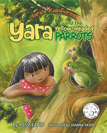 Yara and the Yellow-Headed Parrots (Yara's Rainforest Book 3)
