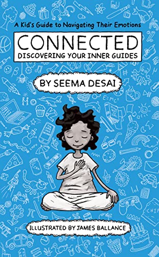 Connected: Discovering Your Inner Guides: A Kid's Guide to Navigating Their Emotions