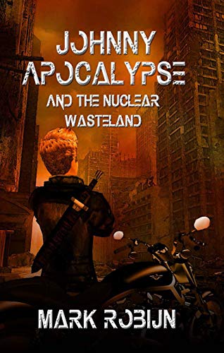 Johnny Apocalypse and the Nuclear Wasteland - CraveBooks