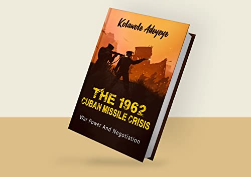 The 1962 Cuban Missile Crisis: War, Power, & Negot... - CraveBooks