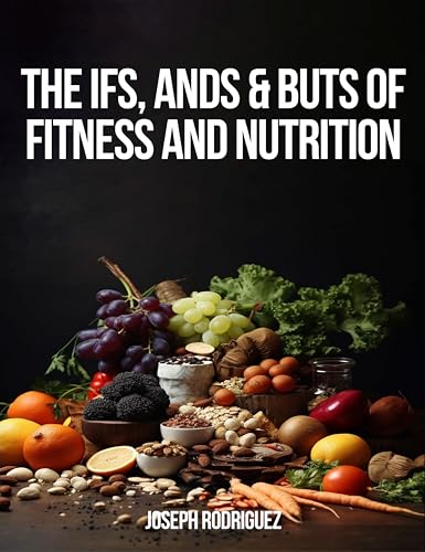 The Ifs, Ands & Buts of Fitness and Nutrition: It’s about the journey not the destination.