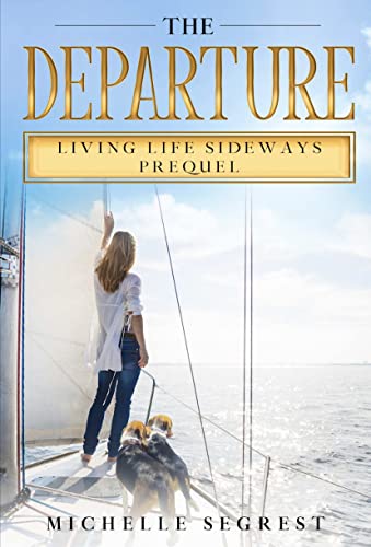 The Departure: Living Life Sideways PREQUEL - CraveBooks