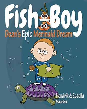 Fish-Boy, Dean's Epic Mermaid Dream: (Dean's funny bedtime stories) (Dean's Epic Dreams)