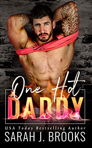 One Hot Daddy: A Second Chance Romance