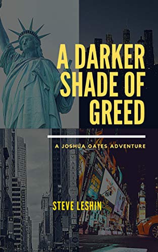 A Darker Shade of Greed: A Joshua Oates Adventure (The Joshua Oates Adventure Series)