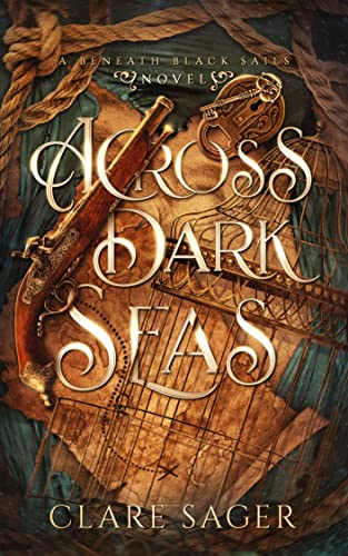 Across Dark Seas (Beneath Black Sails)