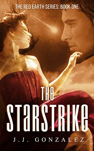 The Starstrike: A Post-Apocalyptic Dystopian Fantasy : (The Red Earth Series Book 1)