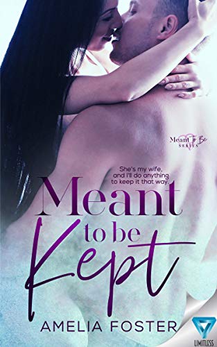 Meant to be Kept (Meant To Be Series Book 1)