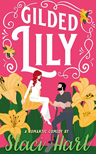 Gilded Lily: An Enemies to Lovers Romantic Comedy... - CraveBooks