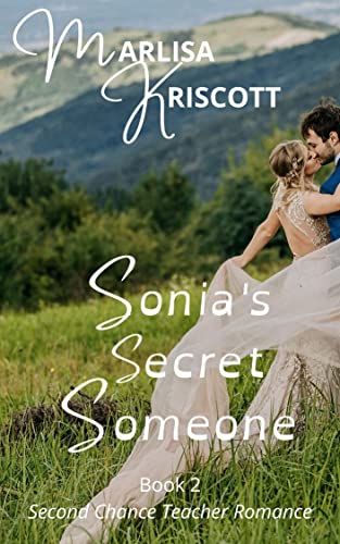 Sonia's Secret Someone: Christian Romance (Second Chance Teacher Romance Book 2)