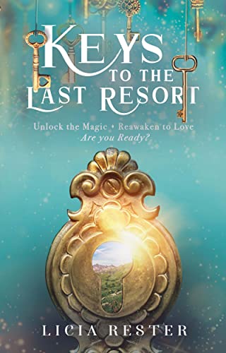 Keys to the Last Resort: Unlock the Magic. Reawake... - CraveBooks