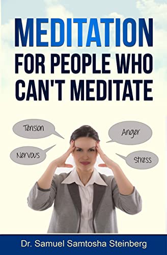 Meditation for People Who Can’t Meditate