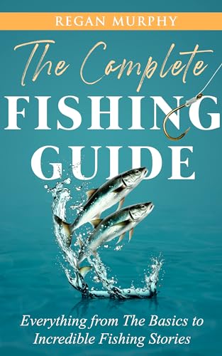 The Complete Fishing Guide