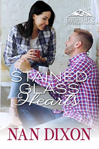 STAINED GLASS HEARTS: Fake Relationship: Fixer Upper to Fabulous (Big Sky Dreamers Book 2)