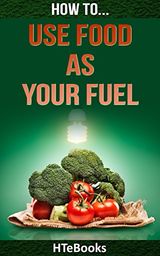 How To Use Food As Your Fuel - CraveBooks