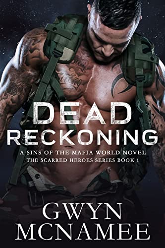 Dead Reckoning: A Sins of the Mafia World Novel (The Scarred Heroes Series Book 1)