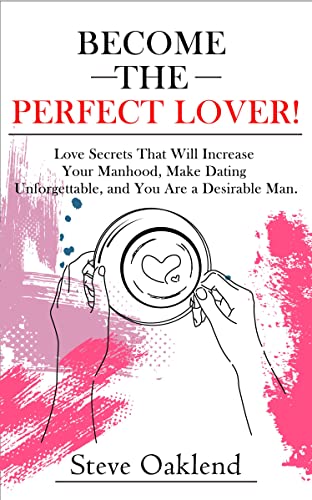 Become the Perfect Lover!
