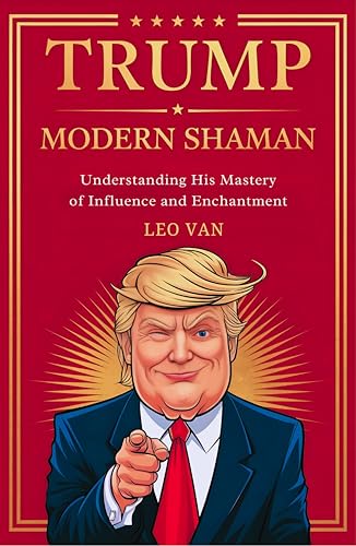 Trump: Modern Shaman