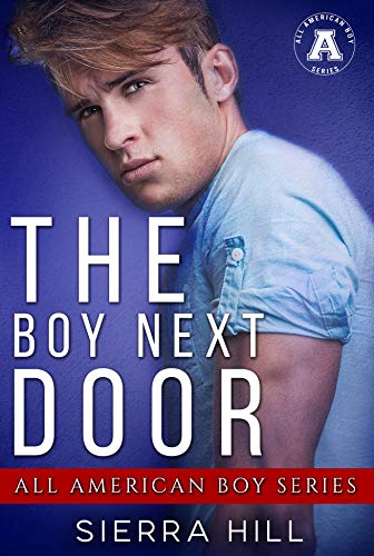 The Boy Next Door: The All American Boy Series