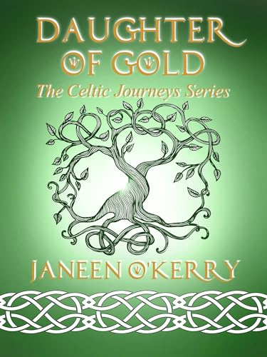 Daughter of Gold: The Celtic Journeys Series