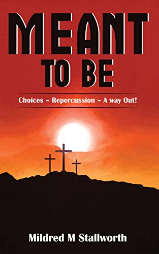 Meant To Be: Choices – Repercussion – A way Out! - CraveBooks