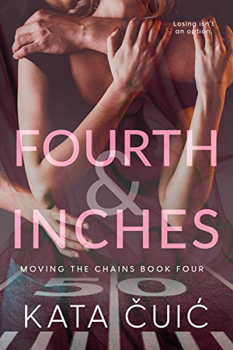 Fourth and Inches (Moving the Chains Book 4) - CraveBooks
