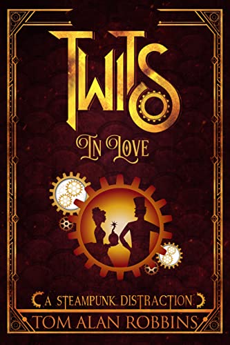 Twits in Love: A Steampunk Distraction