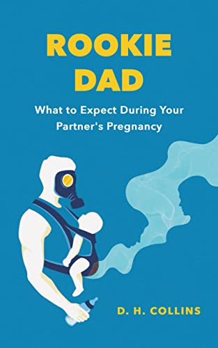 Rookie Dad: What to Expect During Your Partner's P... - CraveBooks