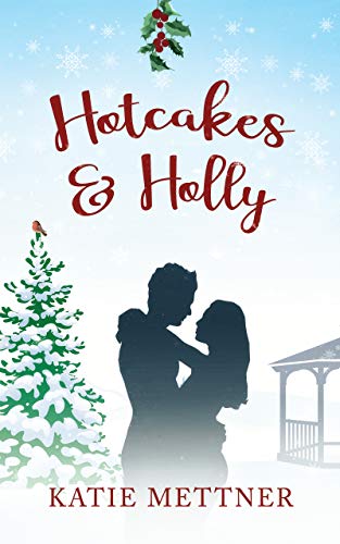 Hotcakes and Holly: A Small Town Christmas Baby Romance (Bells Pass Book 2)