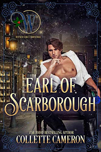 Earl of Scarborough: Wicked Earls' Club Book 21 (Seductive Scoundrels 9)