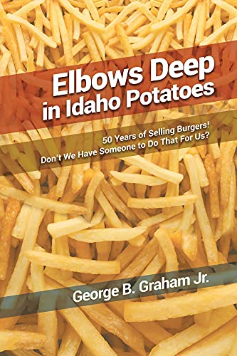 Elbows Deep in Idaho Potatoes