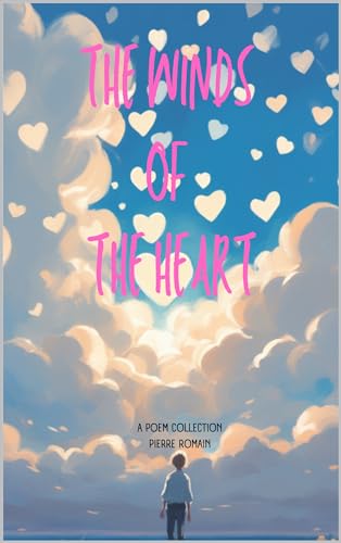 THE WINDS OF THE HEART: A POEM COLLECTION