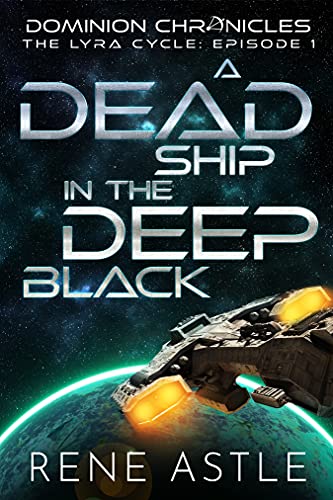 A Dead Ship in the Deep Black (The Lyra Cycle Book 1)