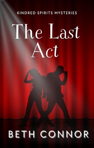 The Last Act: Kindred Spirits Mysteries