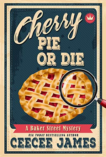 Cherry Pie Or Die (Baker Street Cozy Mysteries Book 1)