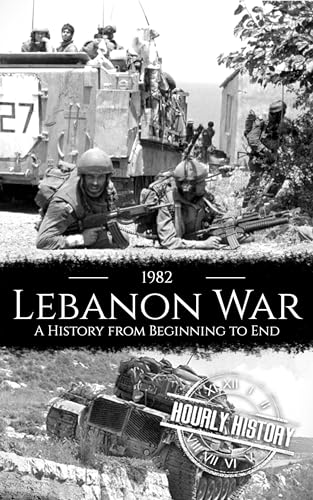 1982 Lebanon War: A History from Beginning to End - CraveBooks