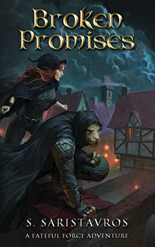 Broken Promises: An Epic Fantasy Adventure (The Fateful Force Book 1.5)