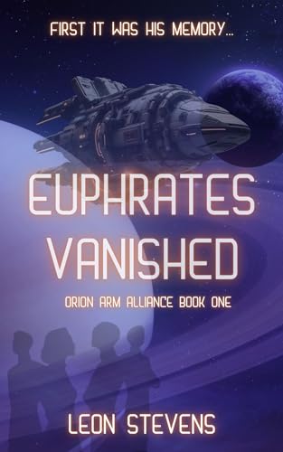 Euphrates Vanished (Orion Arm Alliance Book 1)