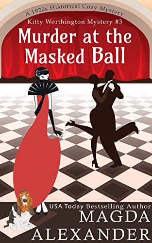 Murder at the Masked Ball: A 1920s Historical Cozy Mystery (The Kitty Worthington Mysteries Book 3)