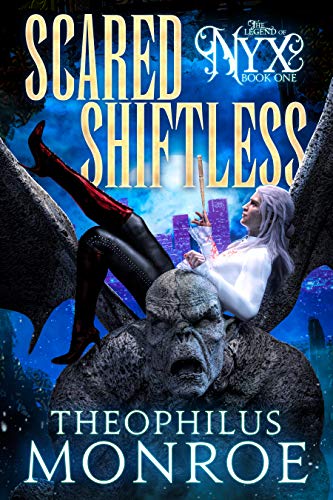 Scared Shiftless: A Vampire Hunter Fantasy (The Legend of Nyx Book 1)