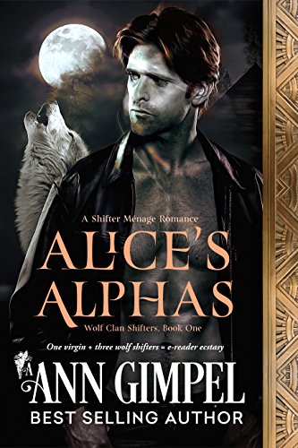 Alice's Alphas: Shifter Menage Romance (Wolf Clan Shifters Book 1)